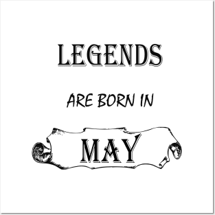 Legends are born in May Posters and Art